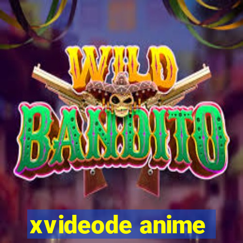 xvideode anime